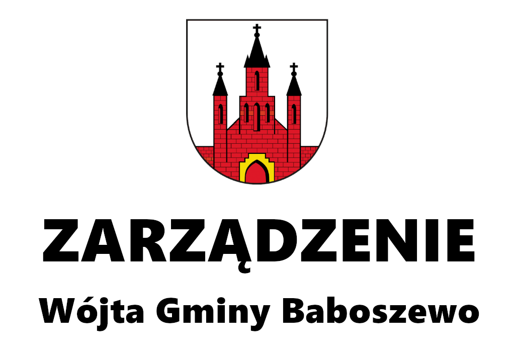 Na białym tle znajduję się Herb Gminy a pod nim napis Zarządzenie Wójta Gminy Baboszewo